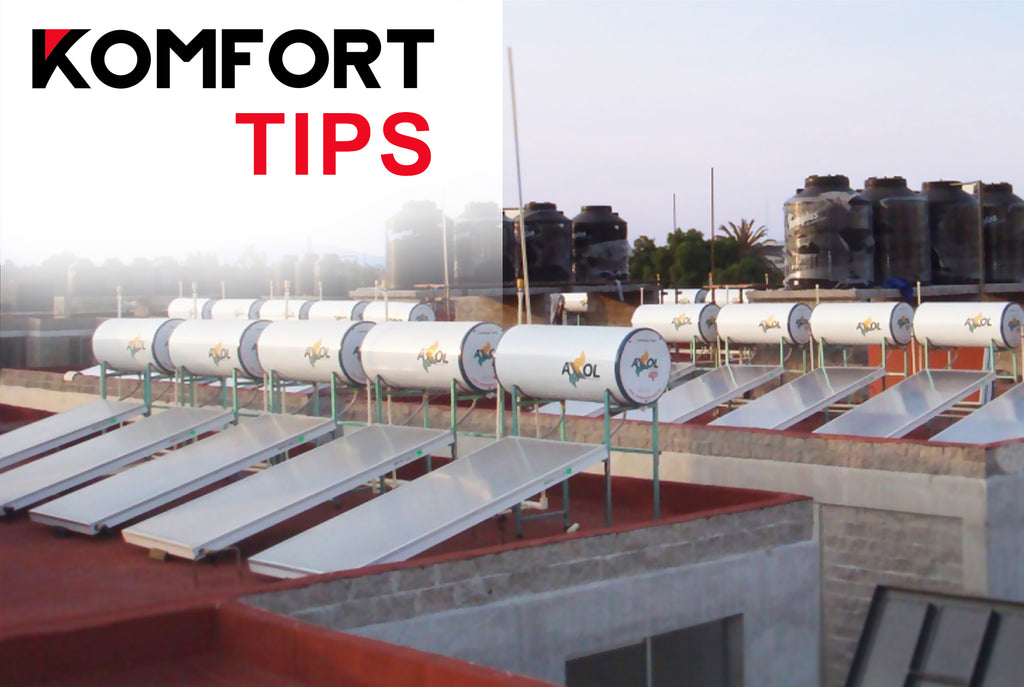 Komfort Tips: Cuidados para tu calentador solar.